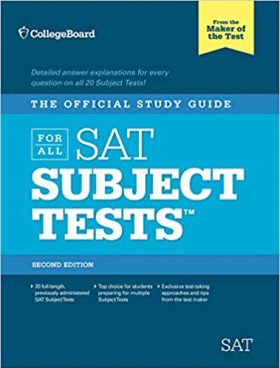 College Board Official Study Guide for all SAT Subject Tests College Board Official Study Guide for all SAT Subject Tests