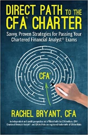 Direct Path to the CFA Charter Savvy, Proven Strategies for Passing Your Chartered Financial Analyst Exams_ Direct Path to the CFA Charter Savvy, Proven Strategies for Passing Your Chartered Financial Analyst Exams_